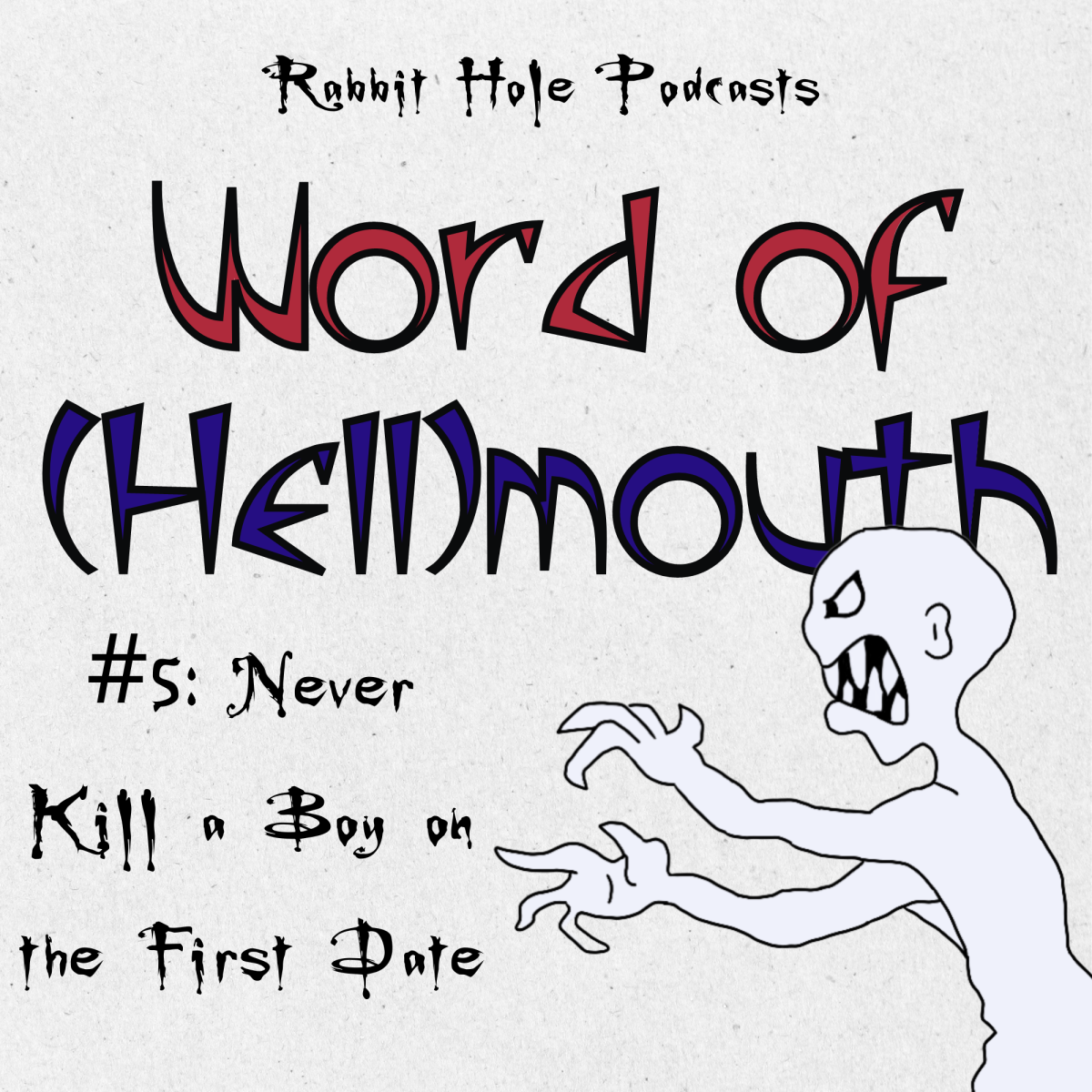 Word of (Hell)mouth #5: Never Kill A Boy On The First Date