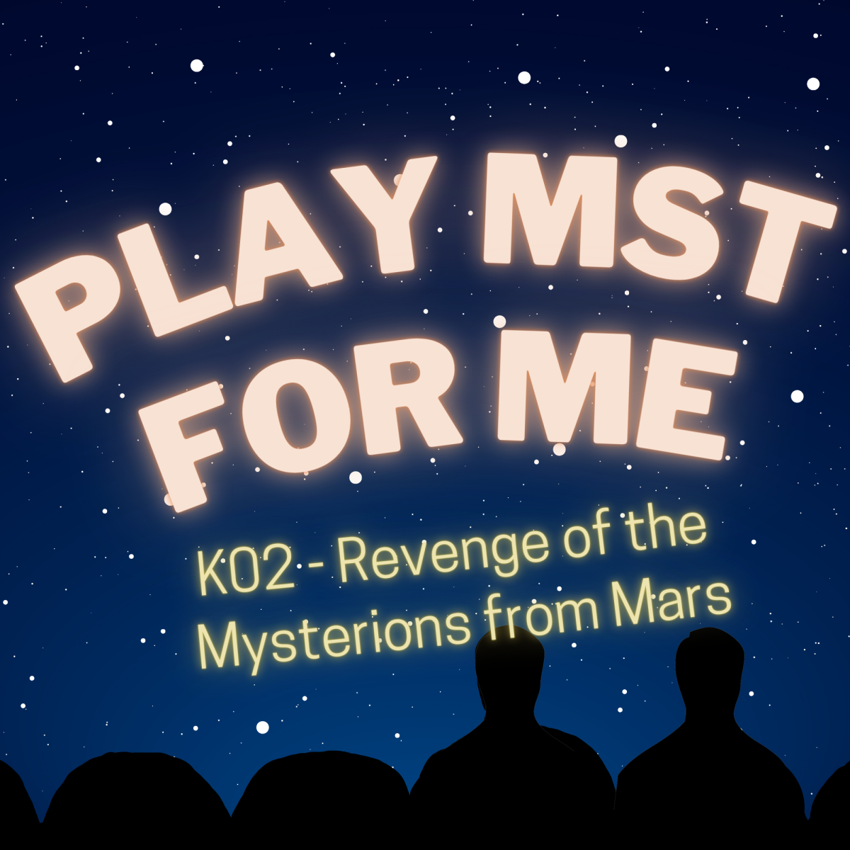 Play MST for Me #3: K02-Revenge of the Mysterions from Mars