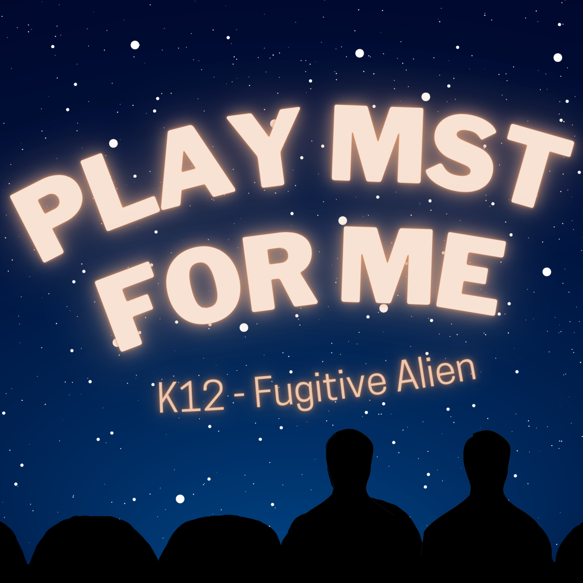Play MST for Me #12: K12-Fugitive Alien
