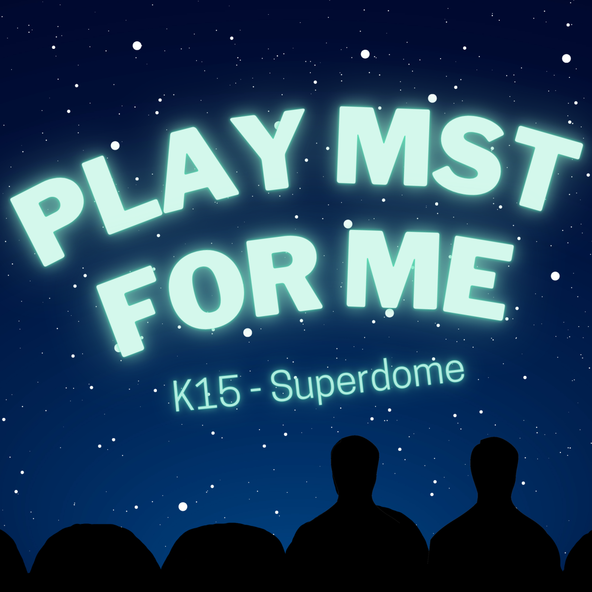 Play MST for Me #15: K15-Superdome