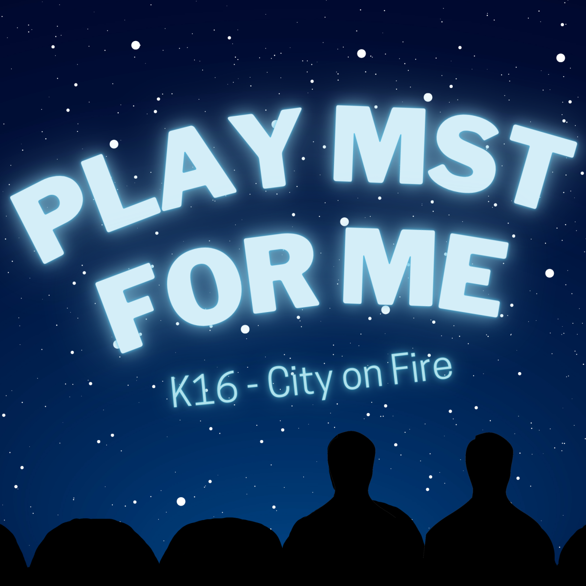 Play MST for Me #16: K16-City on Fire